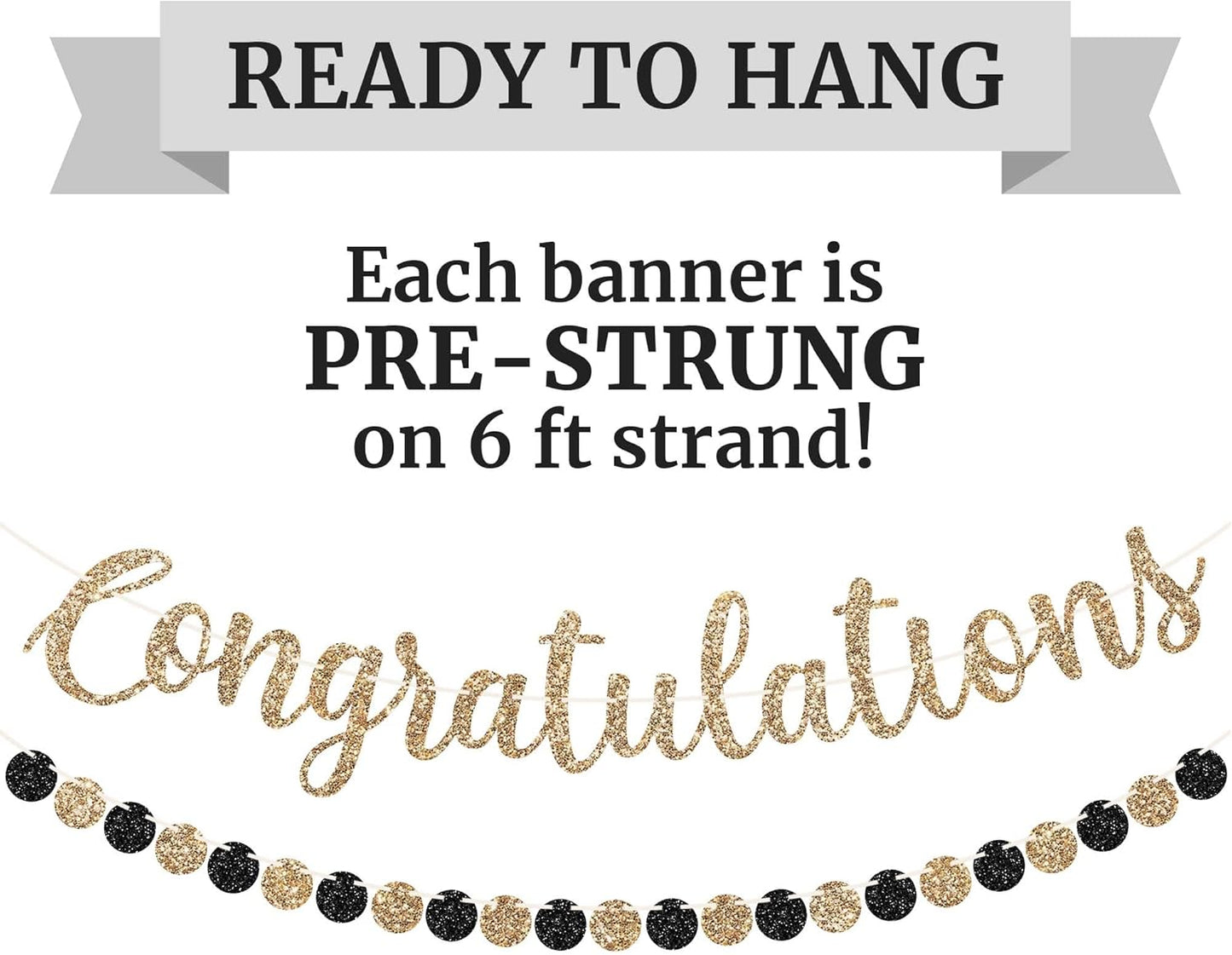 Pre-strung Congratulations Banner - No DIY - Gold Glitter Congratulation Banner - Pre-strung Garland on 6 ft Strand - Graduation, Wedding, Retirement Party Decorations & Decor. Did We Mention No DIY